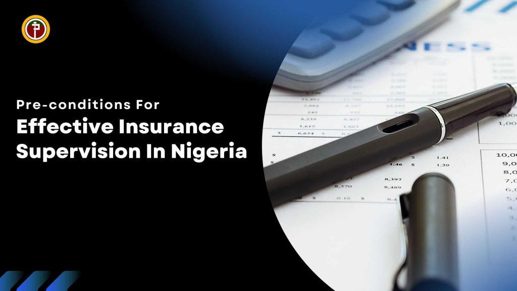 Preconditions For Effective Insurance Supervision in Nigeria