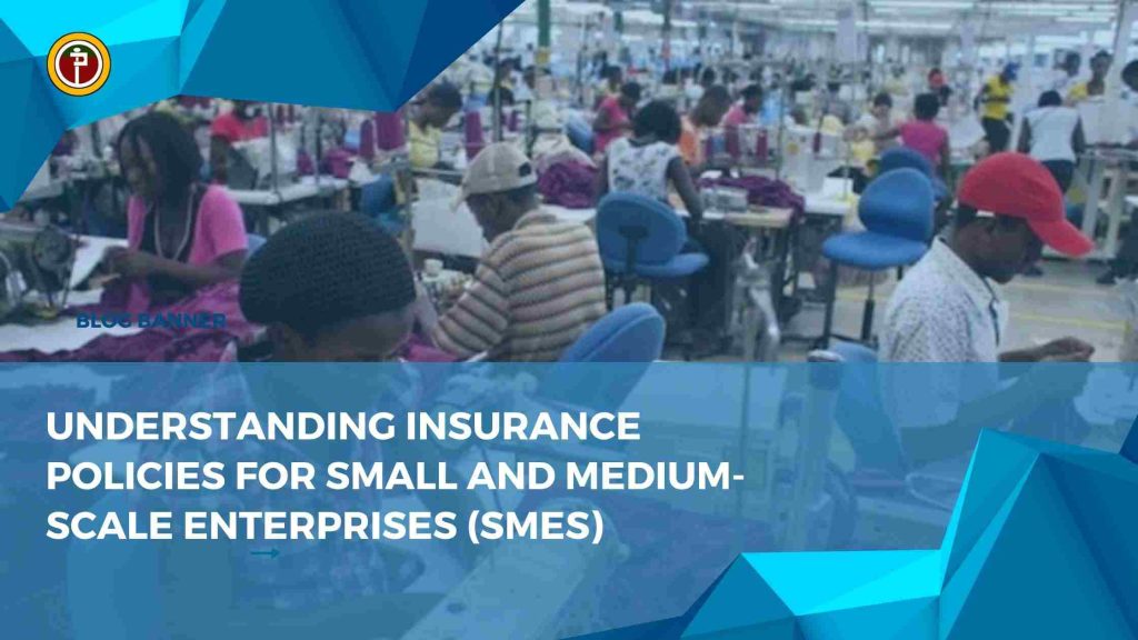 Understanding Insurance Policies for Small and Medium-Scale Enterprises (SMEs)-compressed