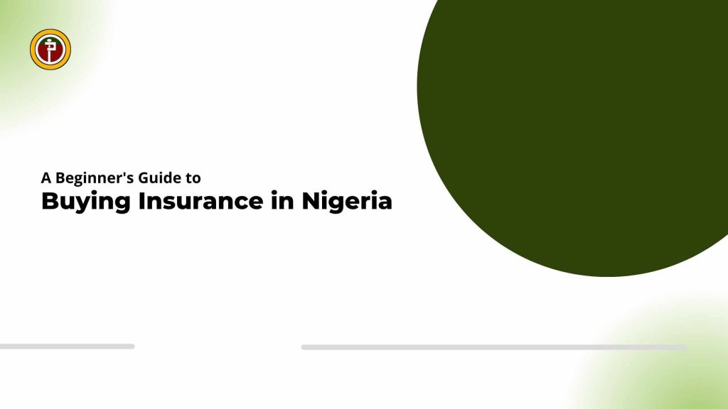 A Beginner's Guide to Buying Insurance in Nigeria