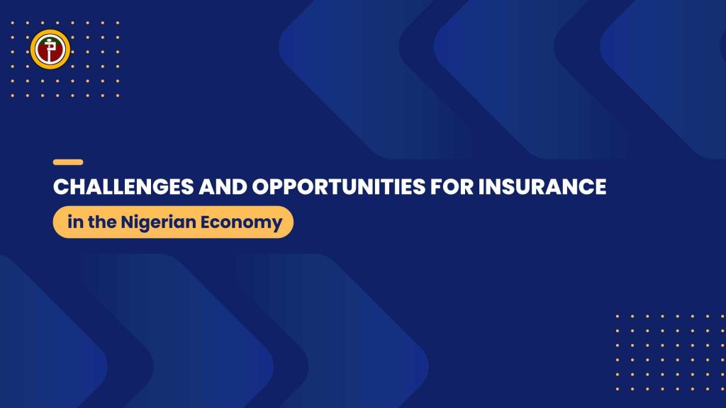 Challenges and Opportunities for Insurance in the Nigerian Economy