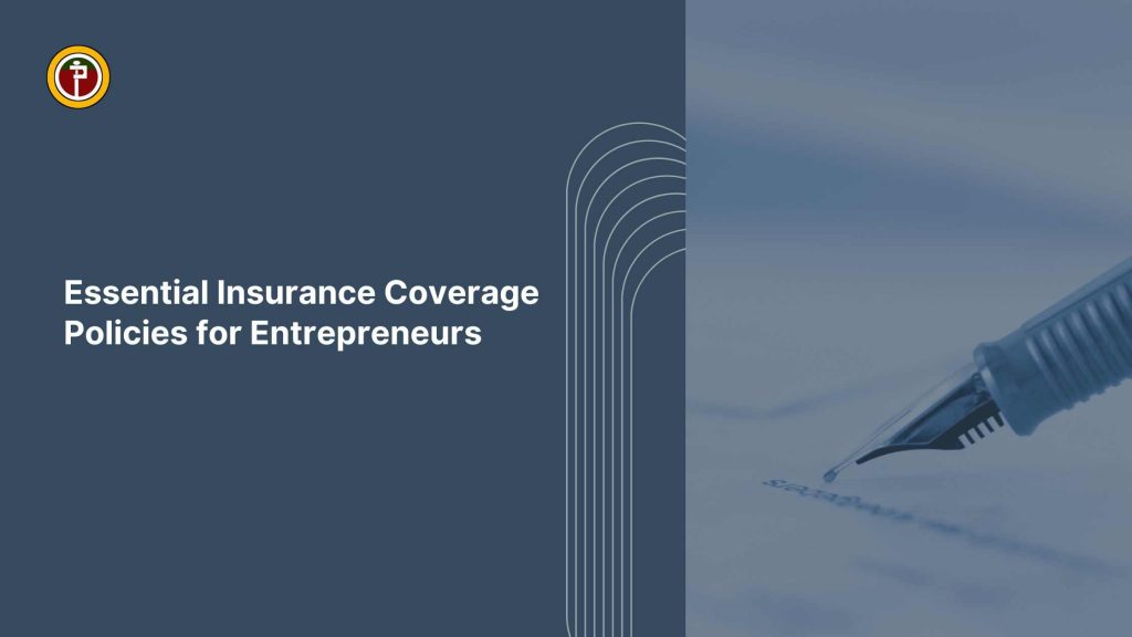 Essential Insurance Coverage Policies for Entrepreneurs