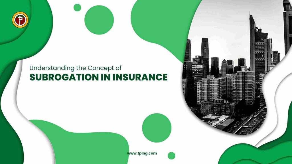 Understanding the Concept of Subrogation in Insurance