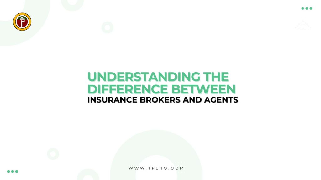 Understanding the Difference Between Insurance Brokers and Agents