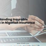 Understanding Insurable Interest in Nigerian Insurance