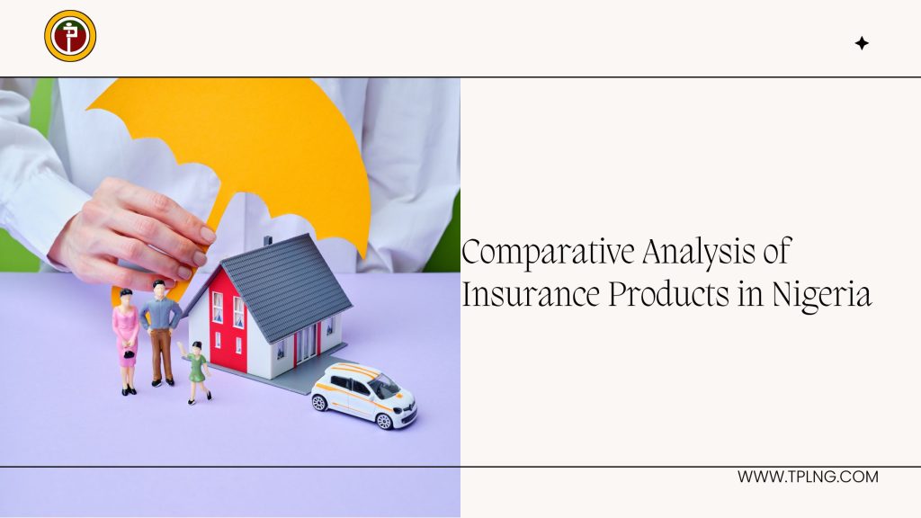 Comparative Analysis of Insurance Products in Nigeria