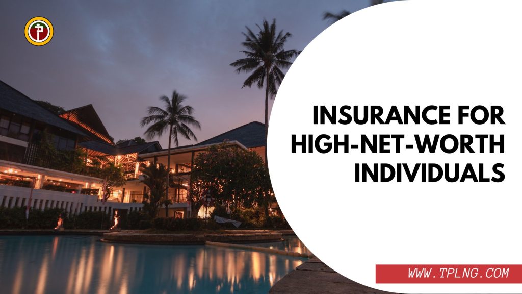 Insurance for High-Net-Worth Individuals