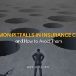 Common Pitfalls in Insurance Claims and How to Avoid Them