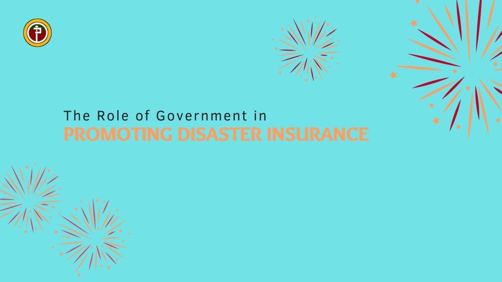 The Role of Government in Promoting Disaster Insurance